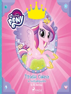 cover image of My Little Pony--Prinsessa Cadance ja Kevätsydänpuutarha